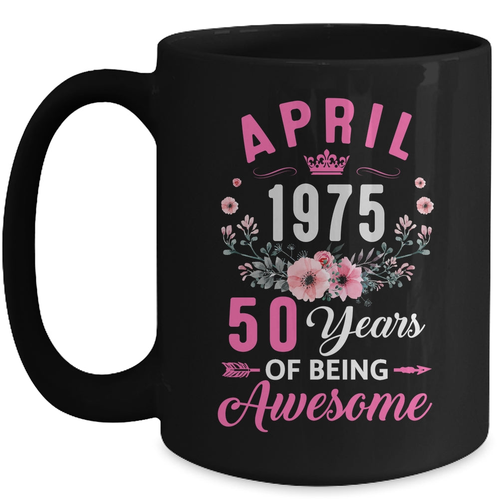 Made In 1975 50 Years Old April 50th Birthday Women Mug | siriusteestore