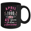 Made In 1980 45 Years Old April 45th Birthday Women Mug | siriusteestore