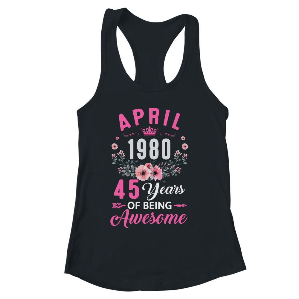 Made In 1980 45 Years Old April 45th Birthday Women Shirt & Tank Top | siriusteestore