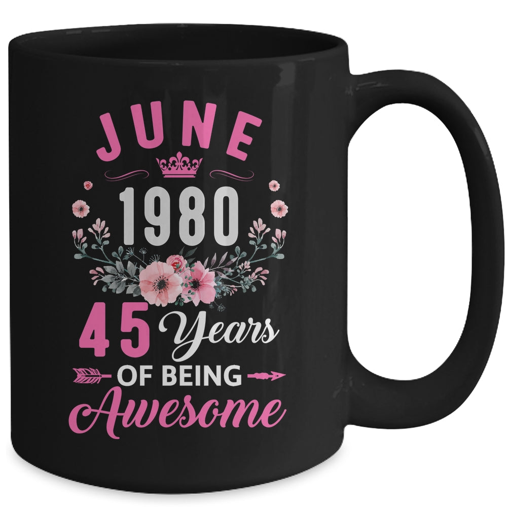 Made In 1980 45 Years Old June 45th Birthday Women Mug | siriusteestore