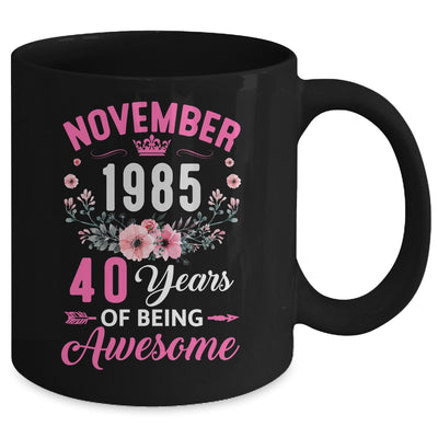 Made In 1985 40 Years Old November 40th Birthday Women Mug | siriusteestore
