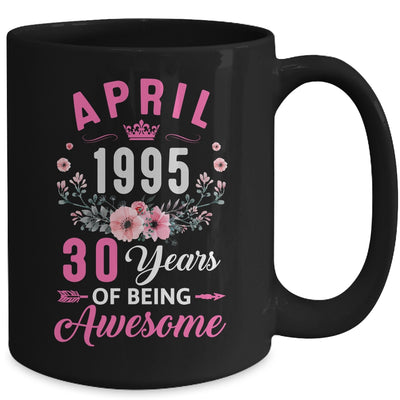 Made In 1995 30 Years Old April 30th Birthday Women Mug | siriusteestore