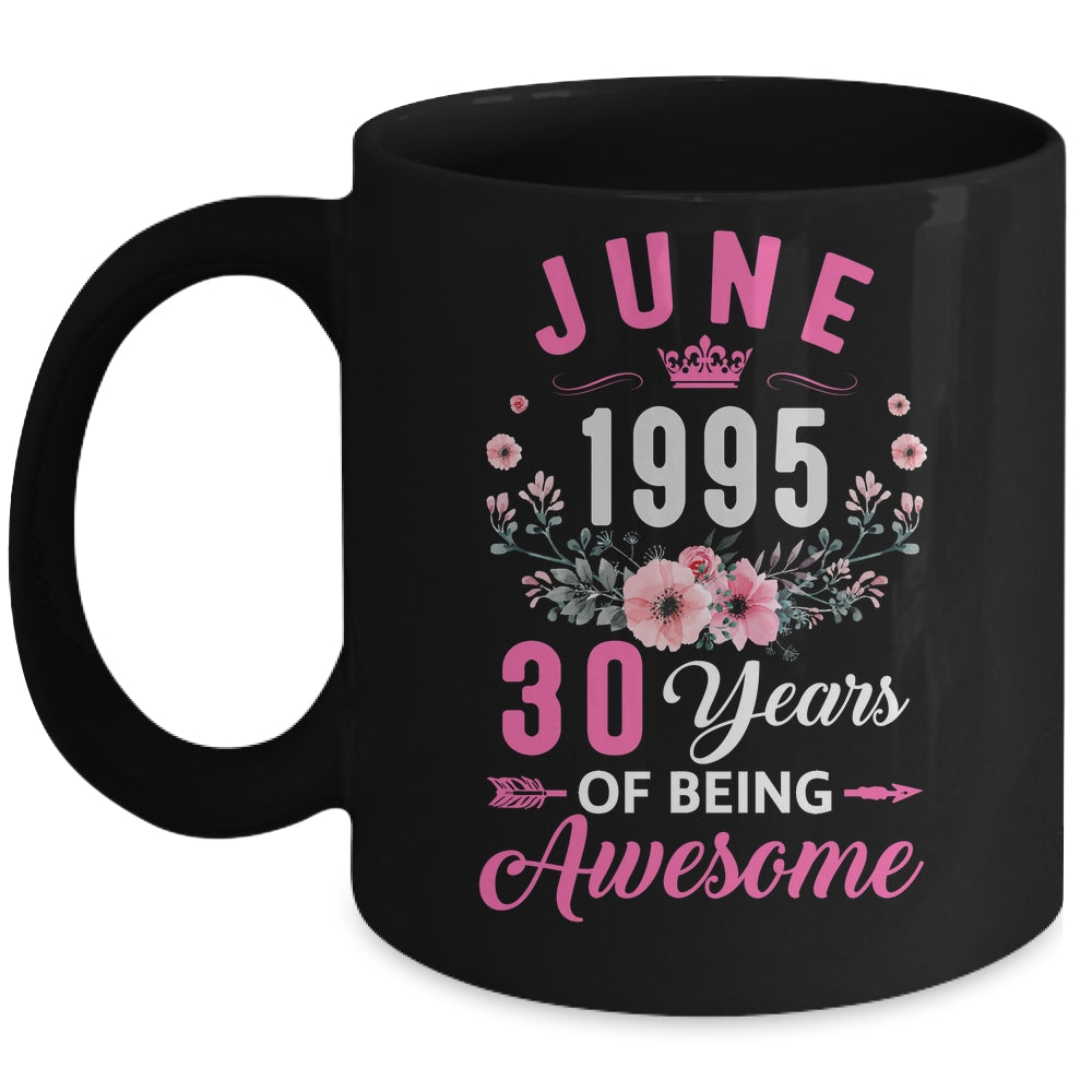 Made In 1995 30 Years Old June 30th Birthday Women Mug | siriusteestore