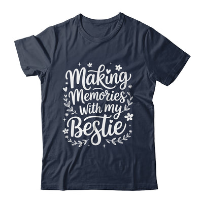 Making Memories With My Bestie Friendship Best Friend Team Shirt & Tank Top | siriusteestore