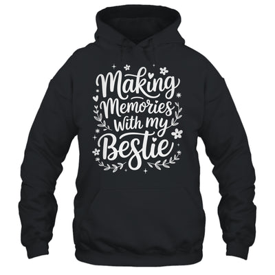 Making Memories With My Bestie Friendship Best Friend Team Shirt & Tank Top | siriusteestore