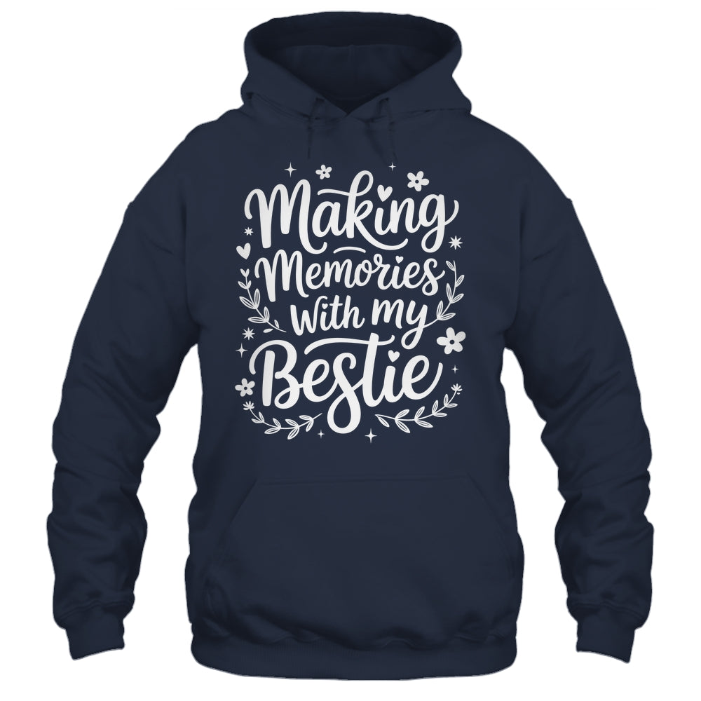 Making Memories With My Bestie Friendship Best Friend Team Shirt & Tank Top | siriusteestore