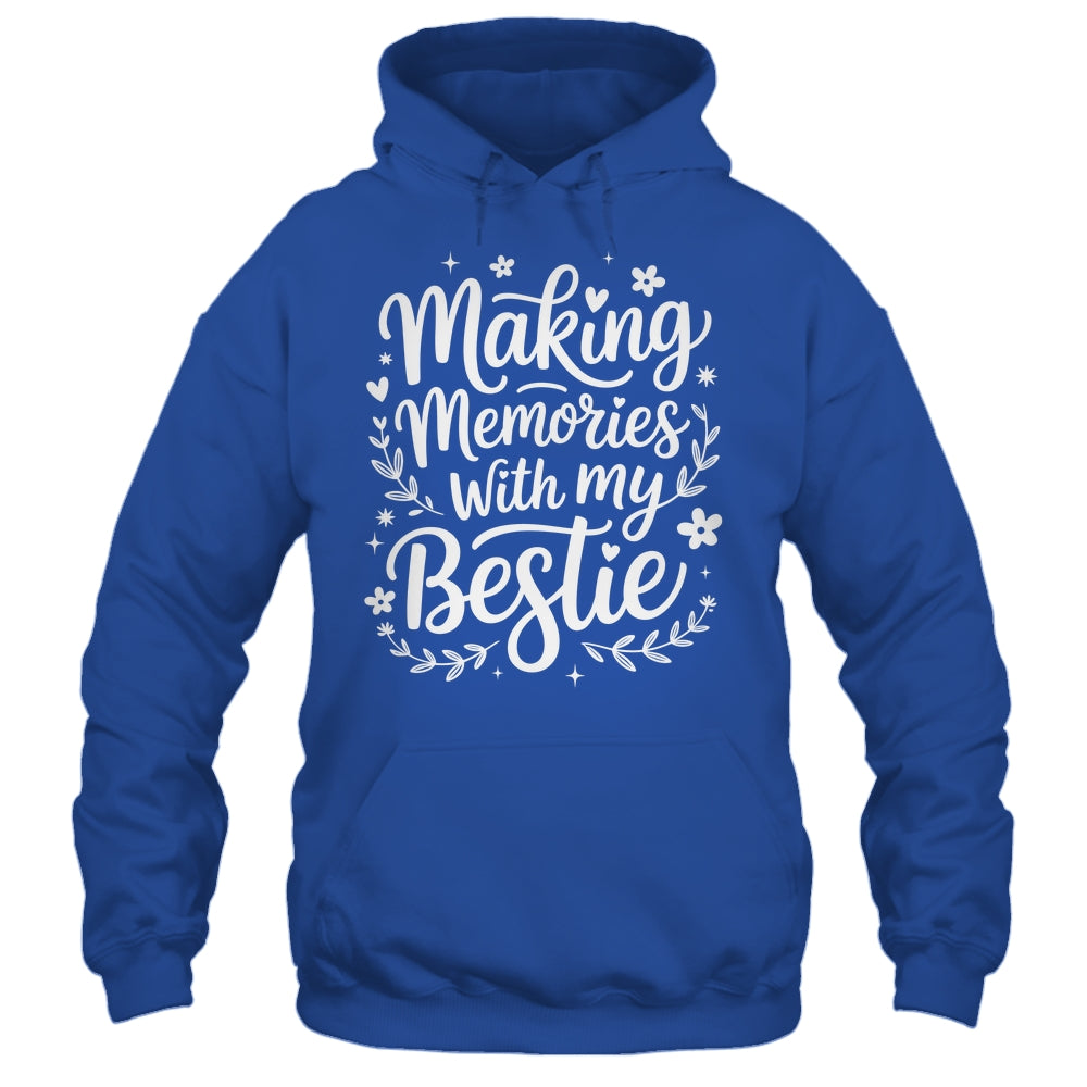 Making Memories With My Bestie Friendship Best Friend Team Shirt & Tank Top | siriusteestore