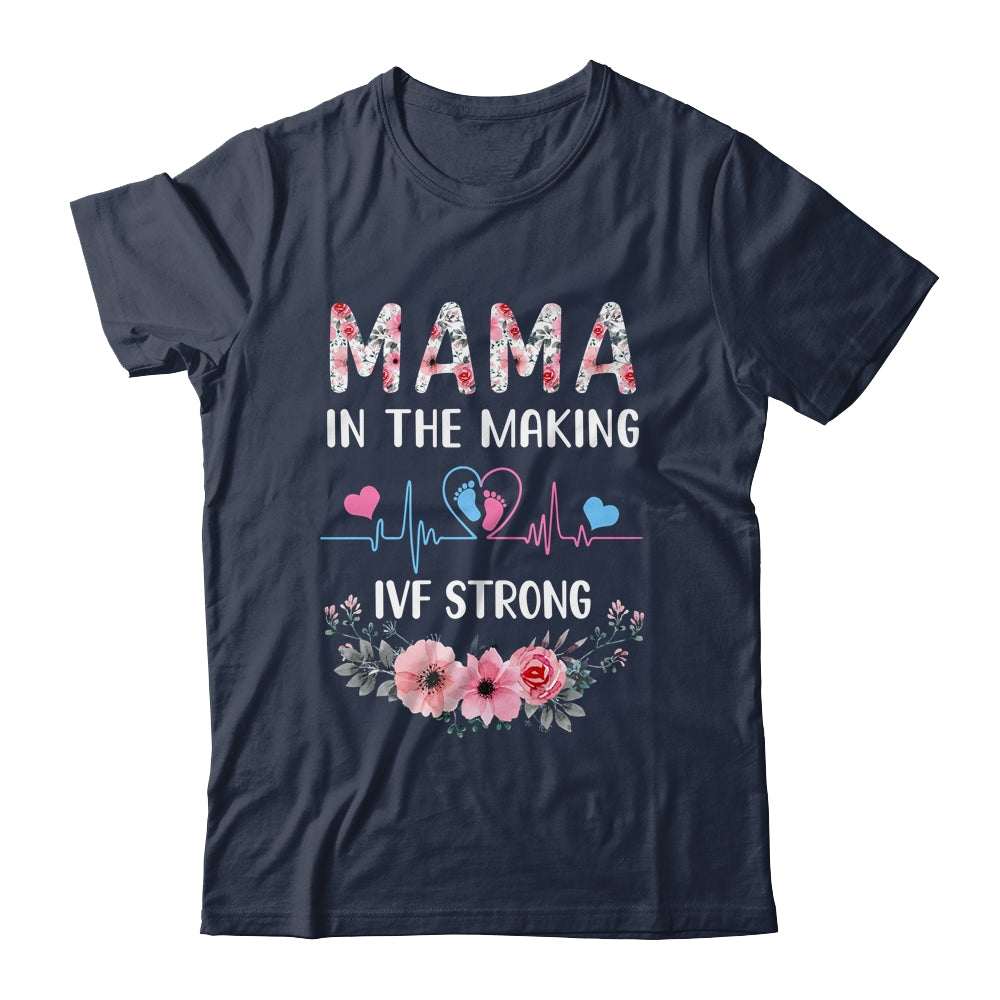 Mama In The Making IVF Strong Floral Transfer Day IVF Mom Shirt & Hoodie | siriusteestore