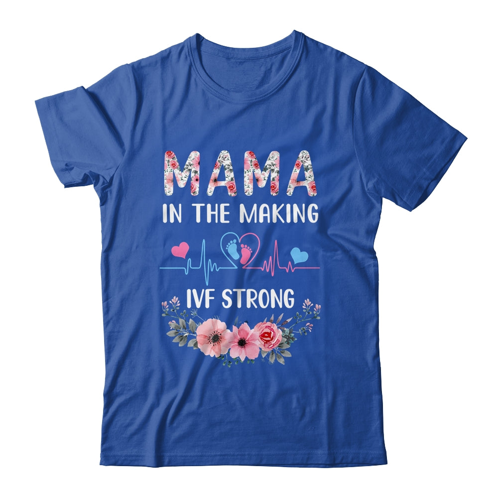Mama In The Making IVF Strong Floral Transfer Day IVF Mom Shirt & Hoodie | siriusteestore