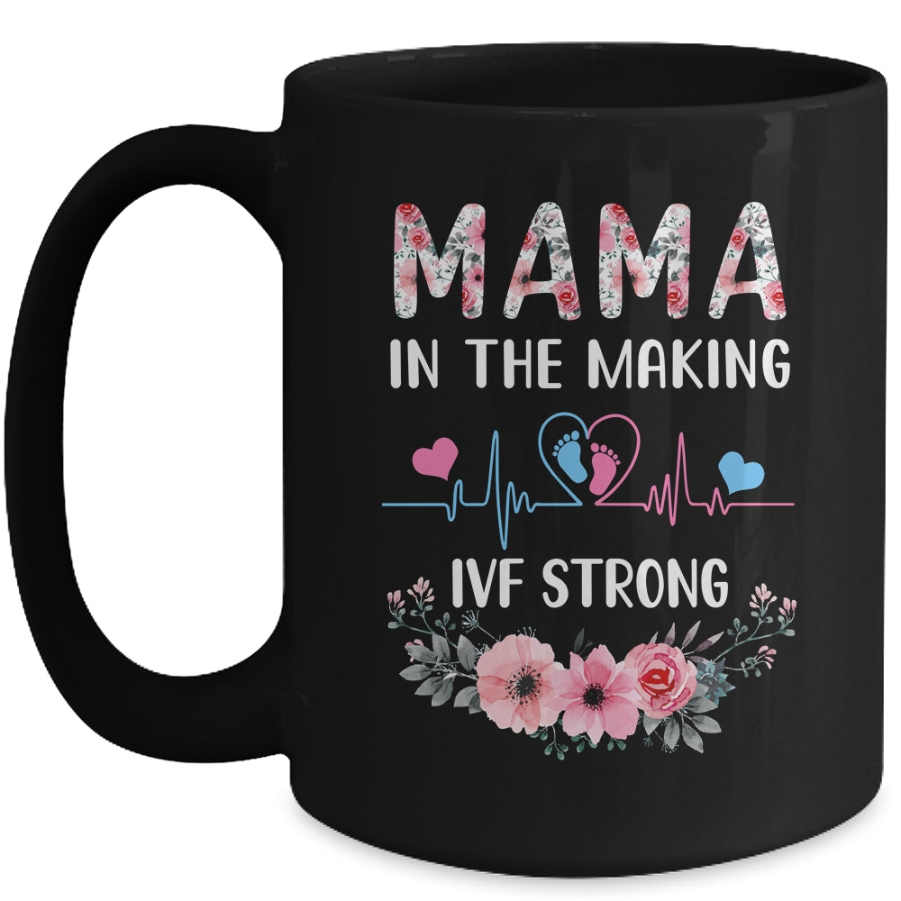 Mama In The Making IVF Strong Floral Transfer Day IVF Mom Mug | siriusteestore