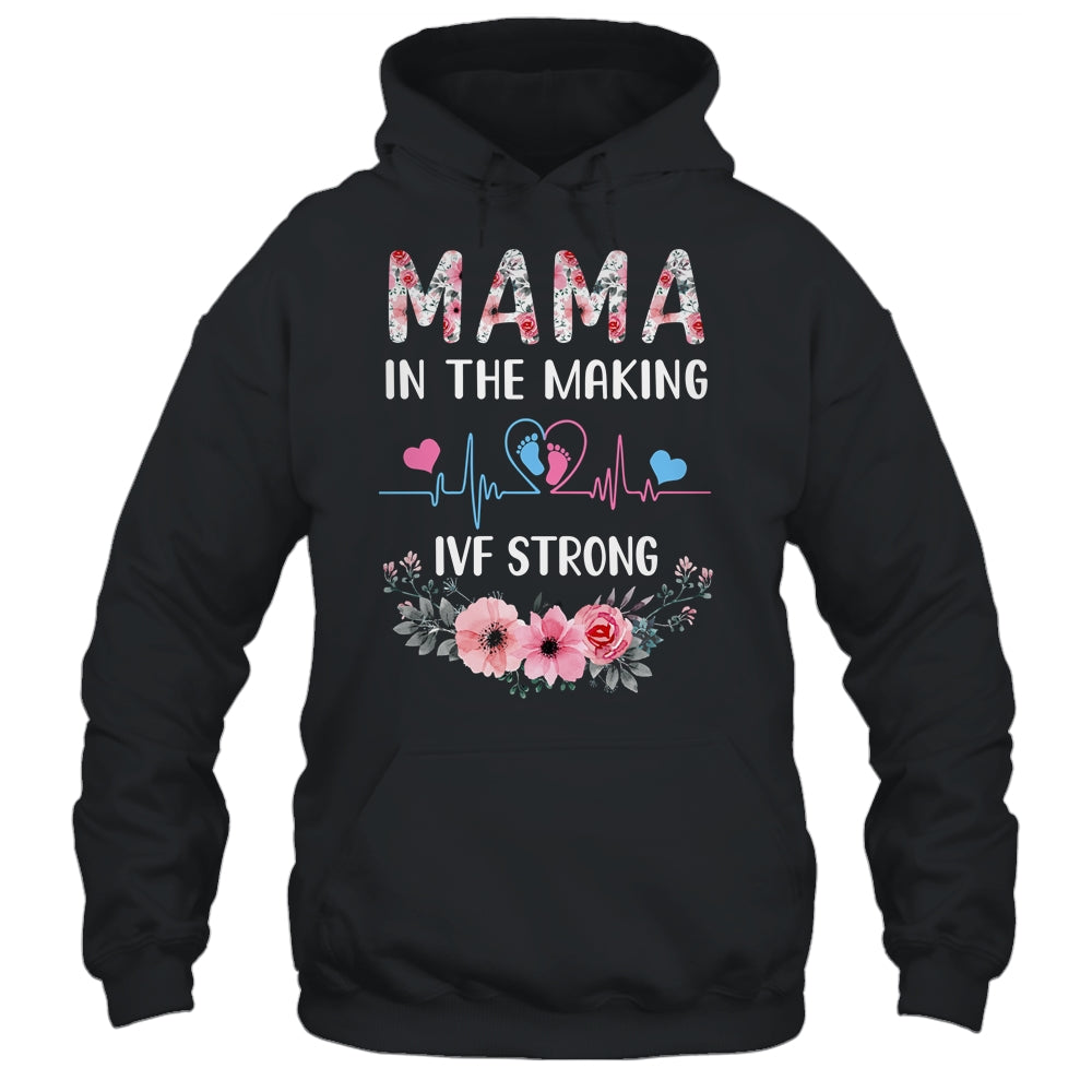 Mama In The Making IVF Strong Floral Transfer Day IVF Mom Shirt & Hoodie | siriusteestore