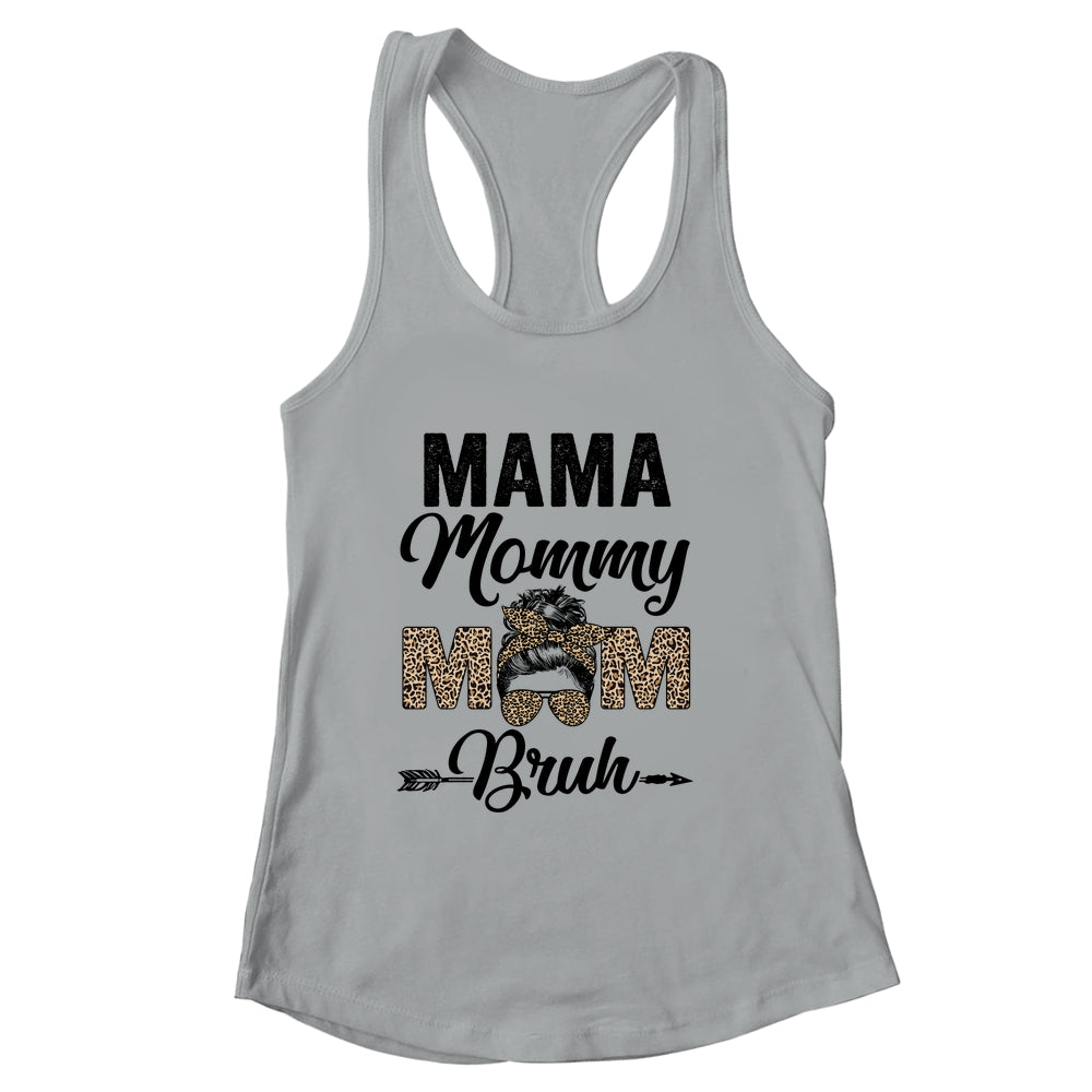 Mama Mommy Mom Bruh Leopard Messy Bun Mothers Day Shirt & Tank Top | siriusteestore