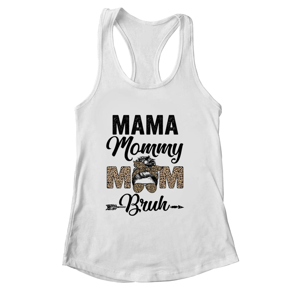 Mama Mommy Mom Bruh Leopard Messy Bun Mothers Day Shirt & Tank Top | siriusteestore