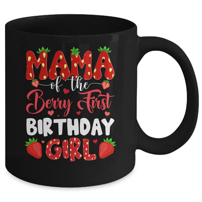 Mama Of The Berry First Birthday Of Girl Strawberry Mug | siriusteestore
