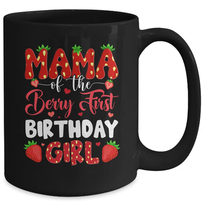 Mama Of The Berry First Birthday Of Girl Strawberry Mug | siriusteestore