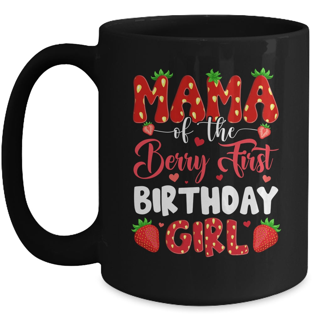 Mama Of The Berry First Birthday Of Girl Strawberry Mug | siriusteestore
