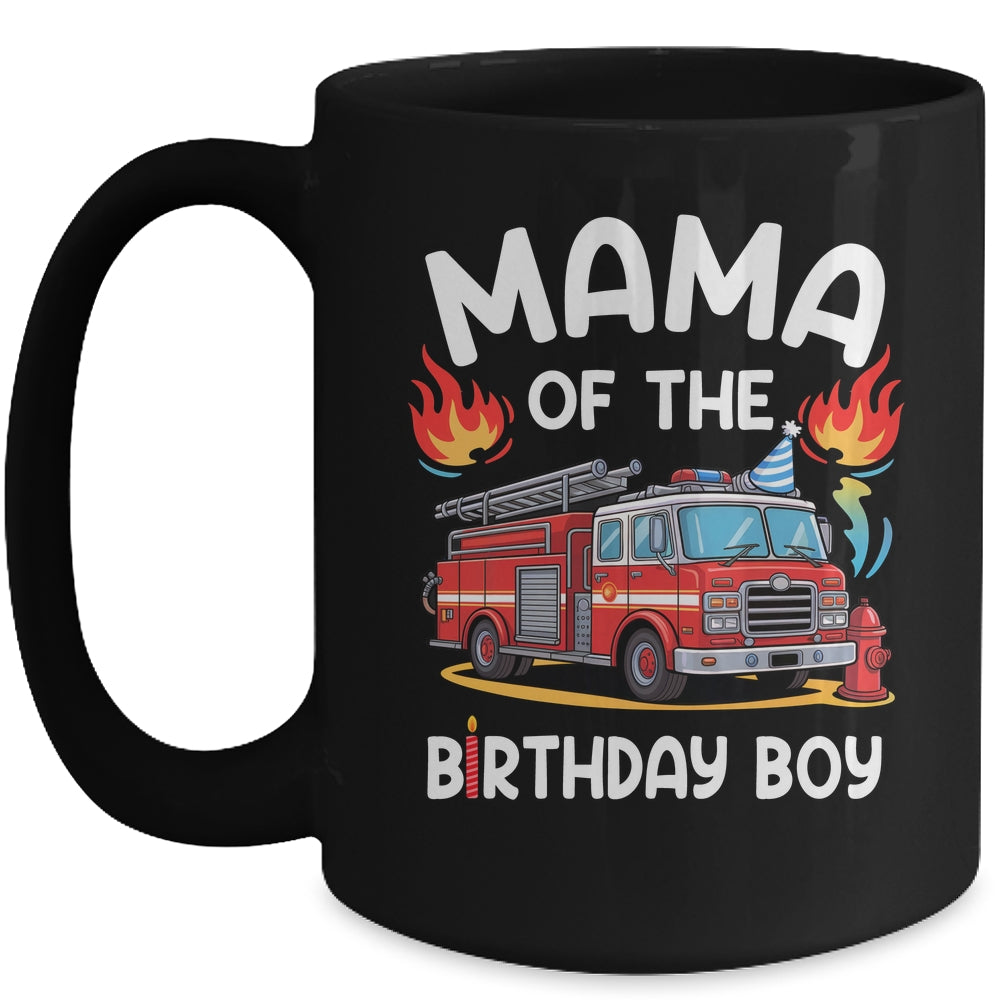 Mama Of The Birthday Boy Fire Truck Firefighter 1st Party Mug | siriusteestore
