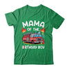 Mama Of The Birthday Boy Fire Truck Firefighter 1st Party Shirt & Hoodie | siriusteestore