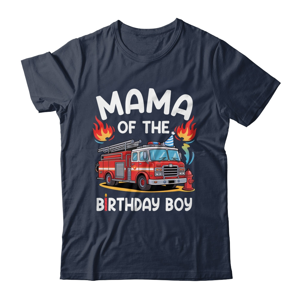 Mama Of The Birthday Boy Fire Truck Firefighter 1st Party Shirt & Hoodie | siriusteestore