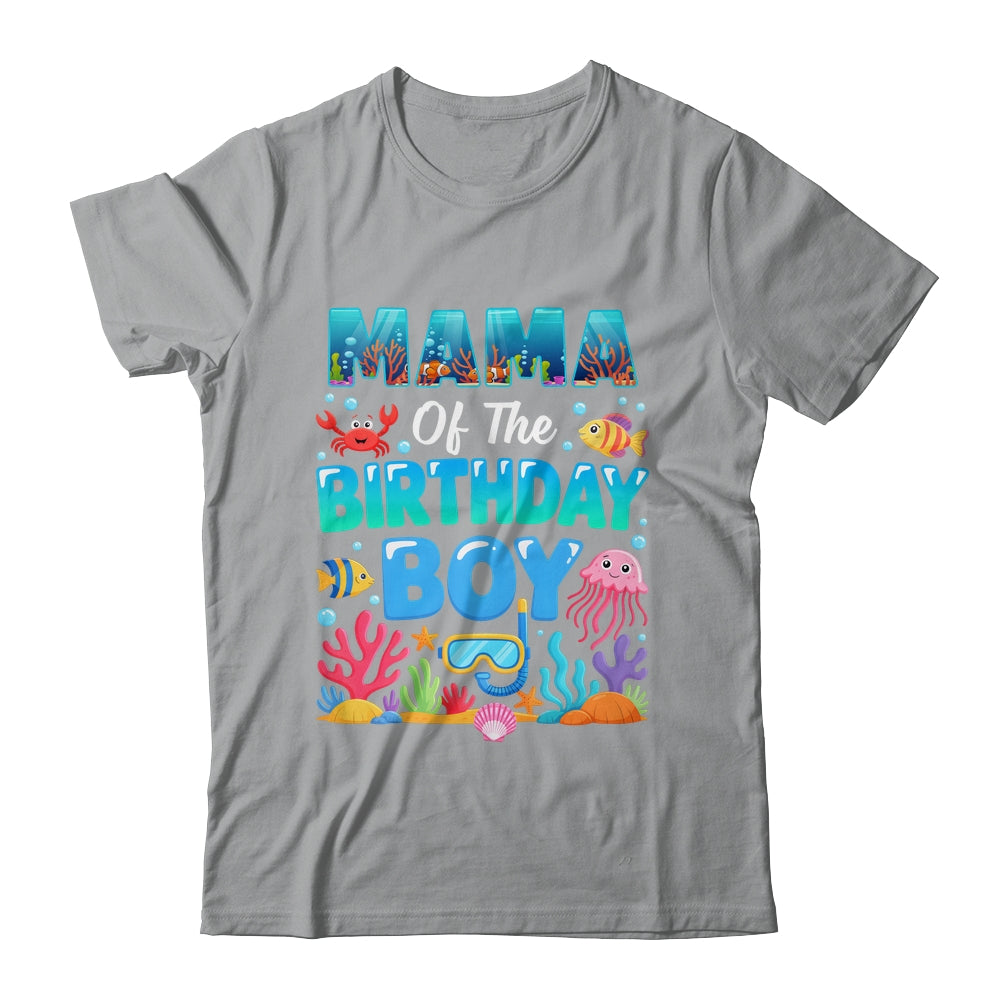 Mama Of The Birthday Boy Sea Animals Ocean Aquarium Shirt & Hoodie | siriusteestore