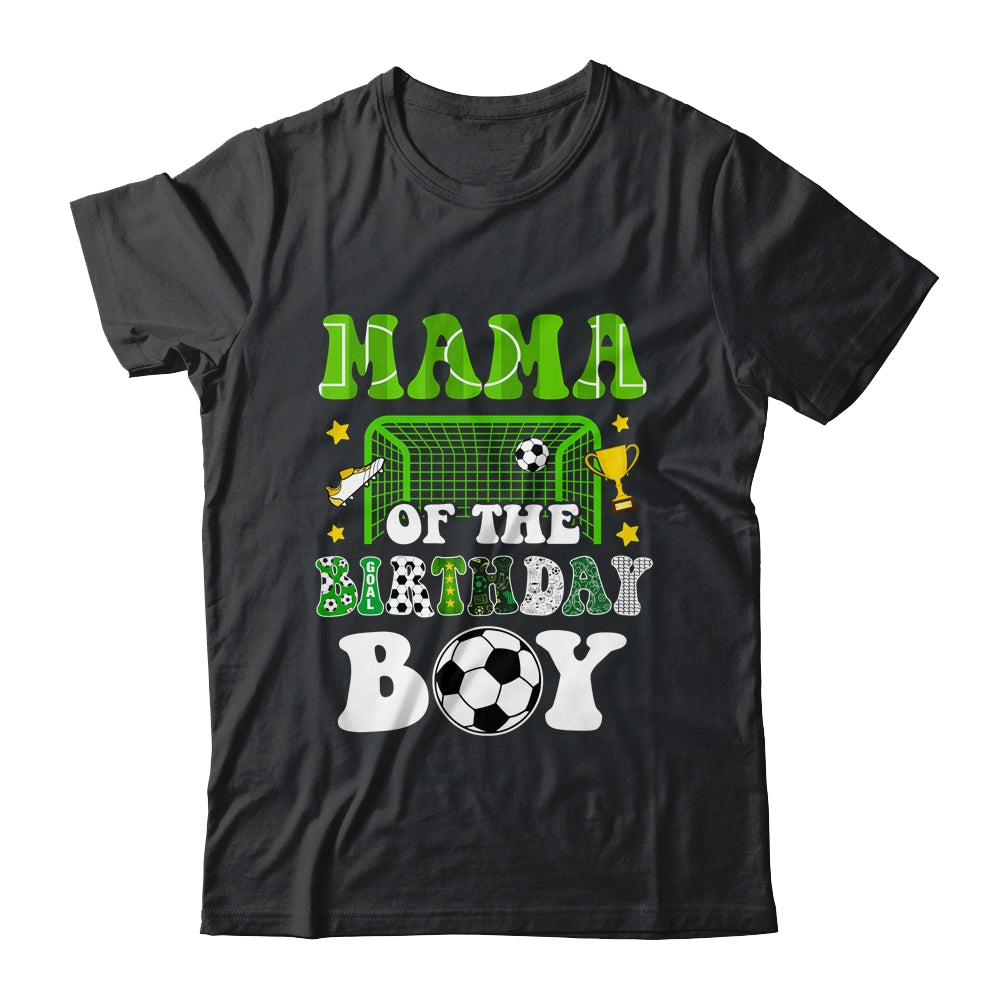 Mama Of The Birthday Boy Soccer Family Party Matching Shirt & Hoodie | siriusteestore