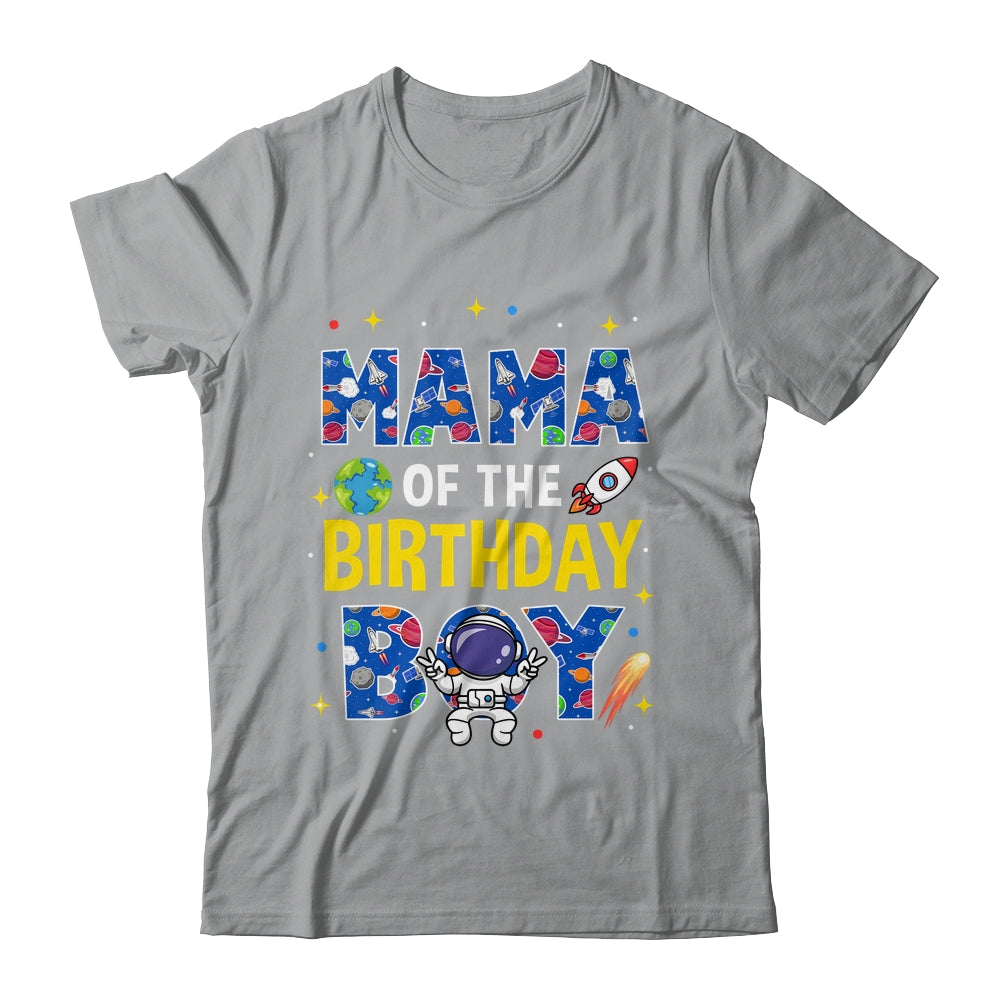 Mama Of The Birthday Boy Space Astronaut Family Birthday Shirt & Hoodie | siriusteestore