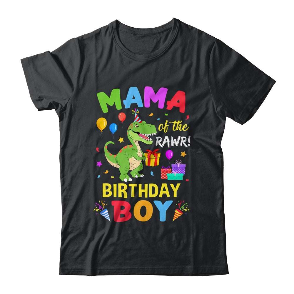 Mama Of The Birthday Boy T-Rex Funny Dinosaur Boy Party Shirt & Hoodie | siriusteestore