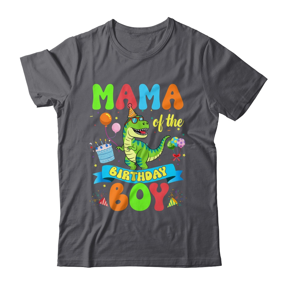 Mama Of The Birthday Boy TRex Dinosaur Birthday Family Shirt & Hoodie | siriusteestore