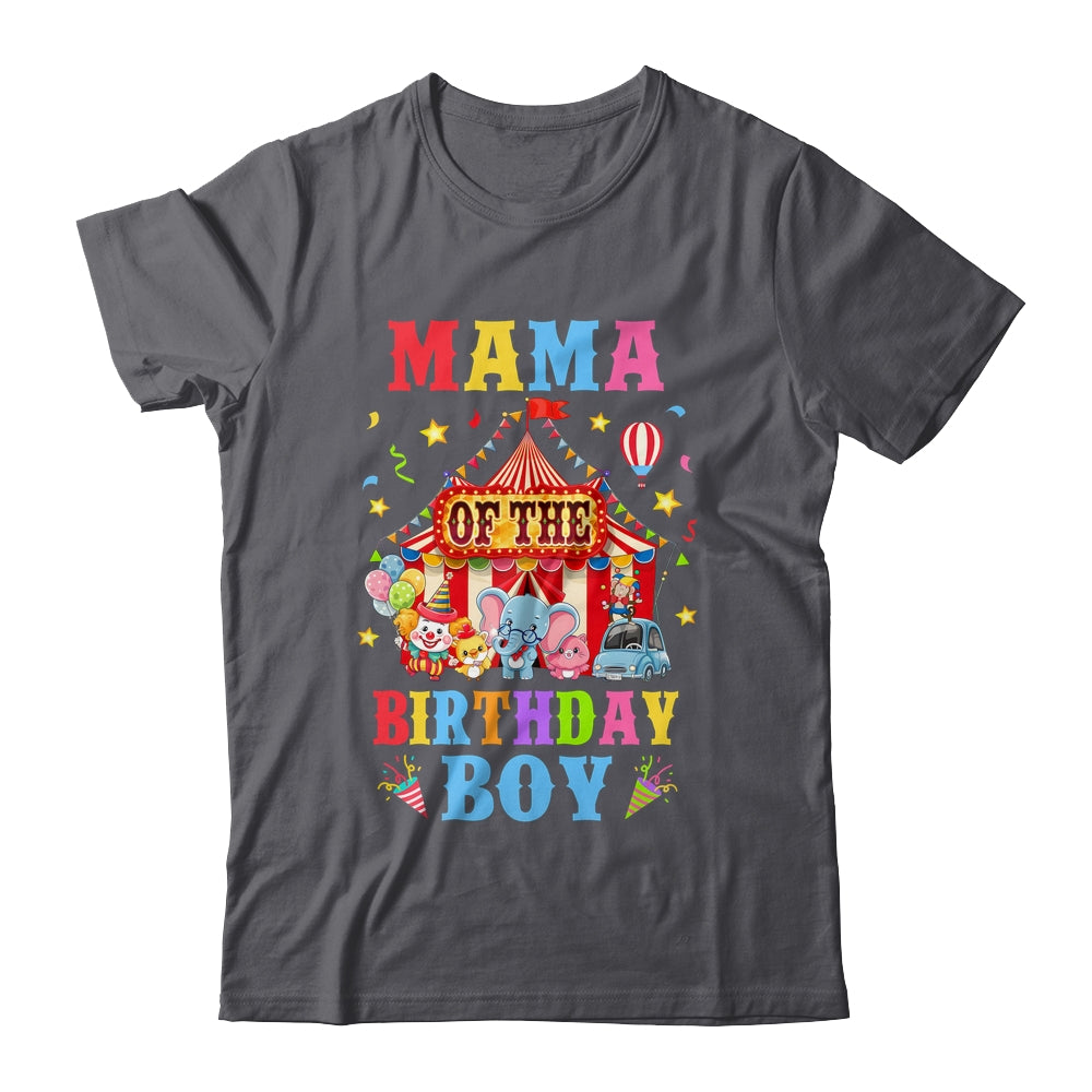 Mama Of The Birthday For Boy Circus Carnival Theme Party Shirt & Hoodie | siriusteestore