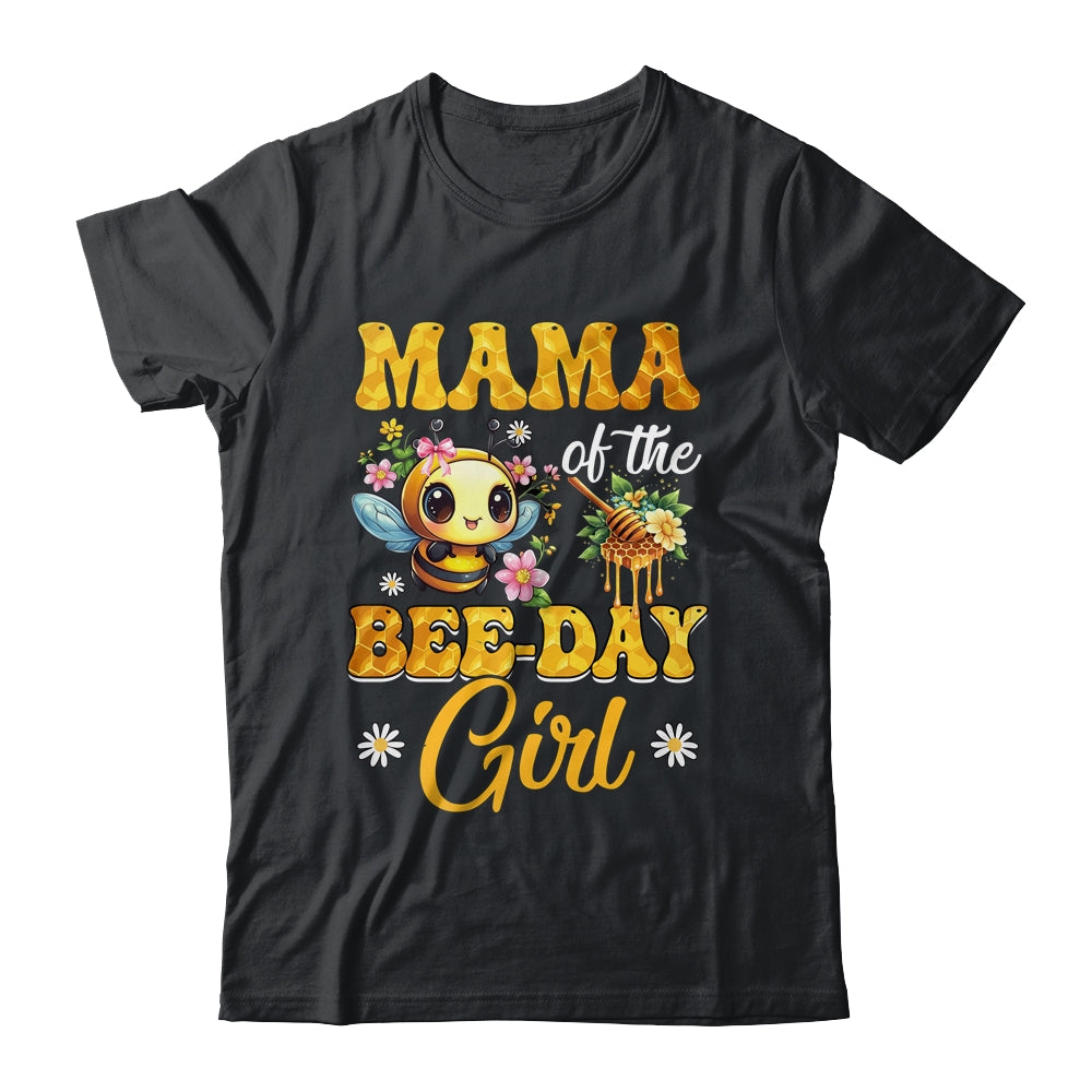 Mama Of The Birthday Girl Bee Family Birthday Party Shirt & Hoodie | siriusteestore