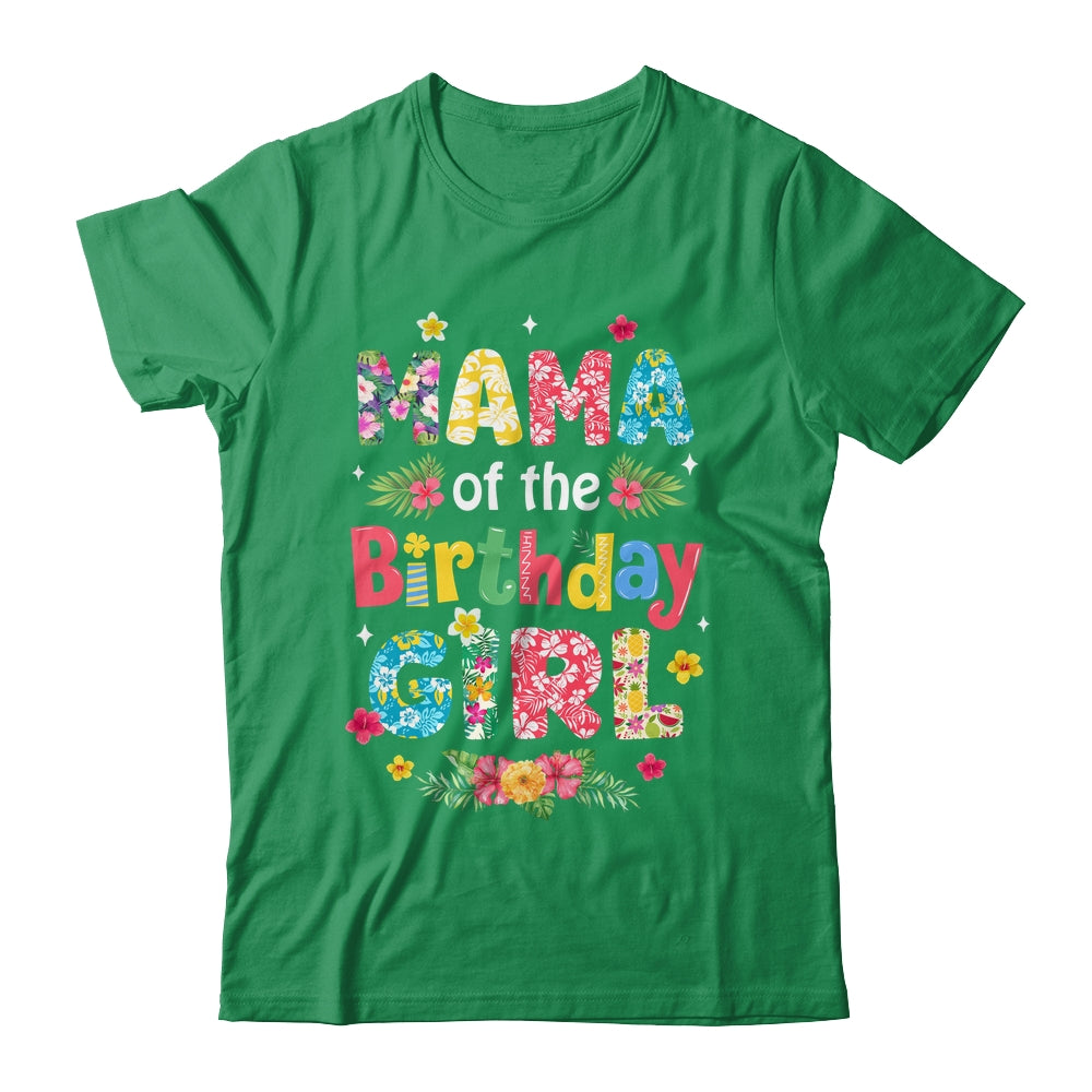 Mama Of The Birthday Girl Hawaii Family Party Decor Shirt & Hoodie | siriusteestore