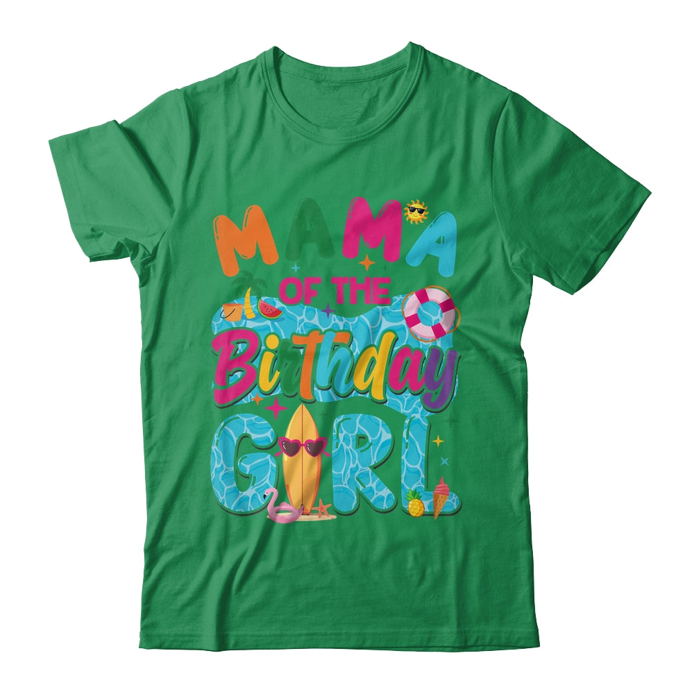 Mama Of The Birthday Girl Pool Party Beach Family Matching Shirt & Hoodie | siriusteestore