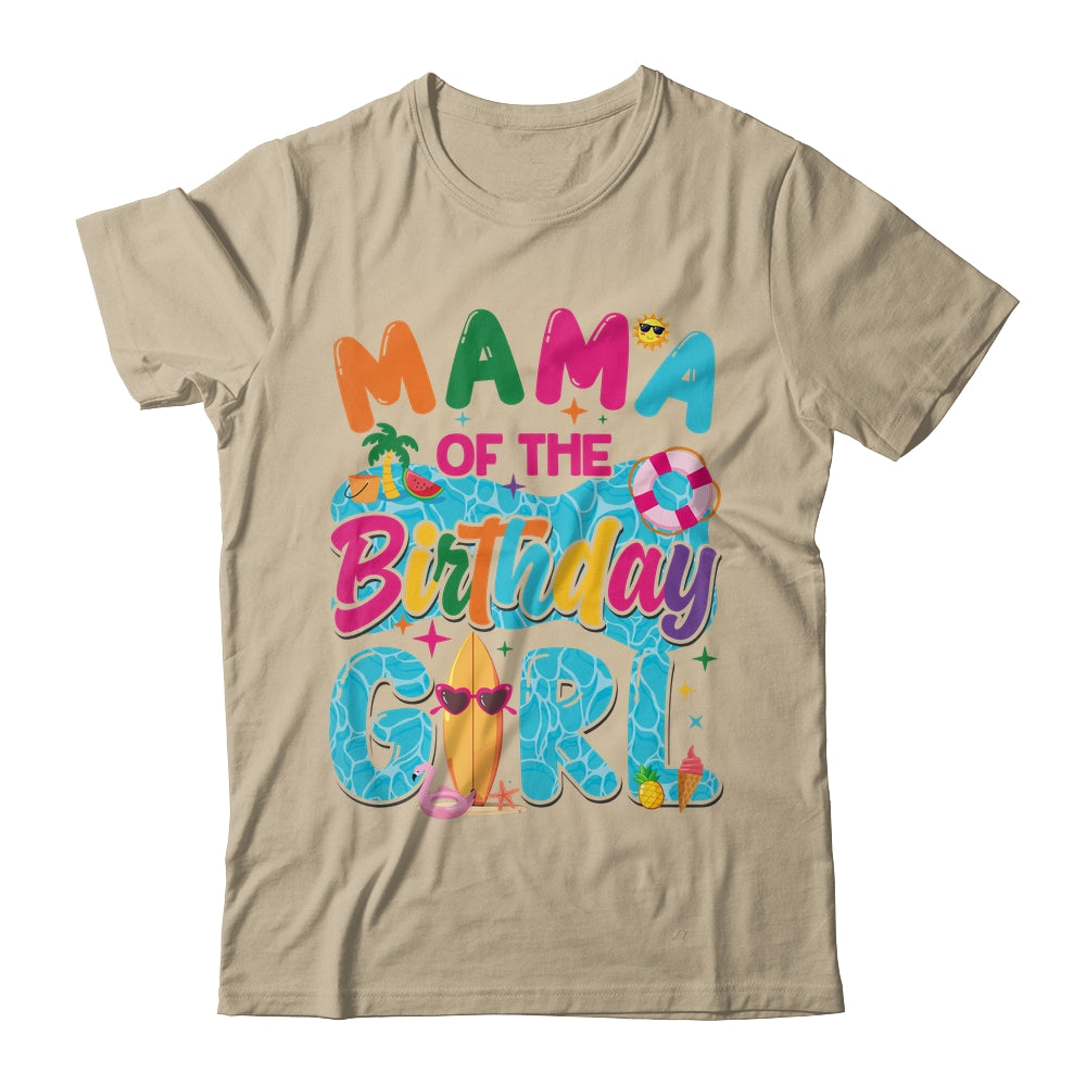 Mama Of The Birthday Girl Pool Party Beach Family Matching Shirt & Hoodie | siriusteestore