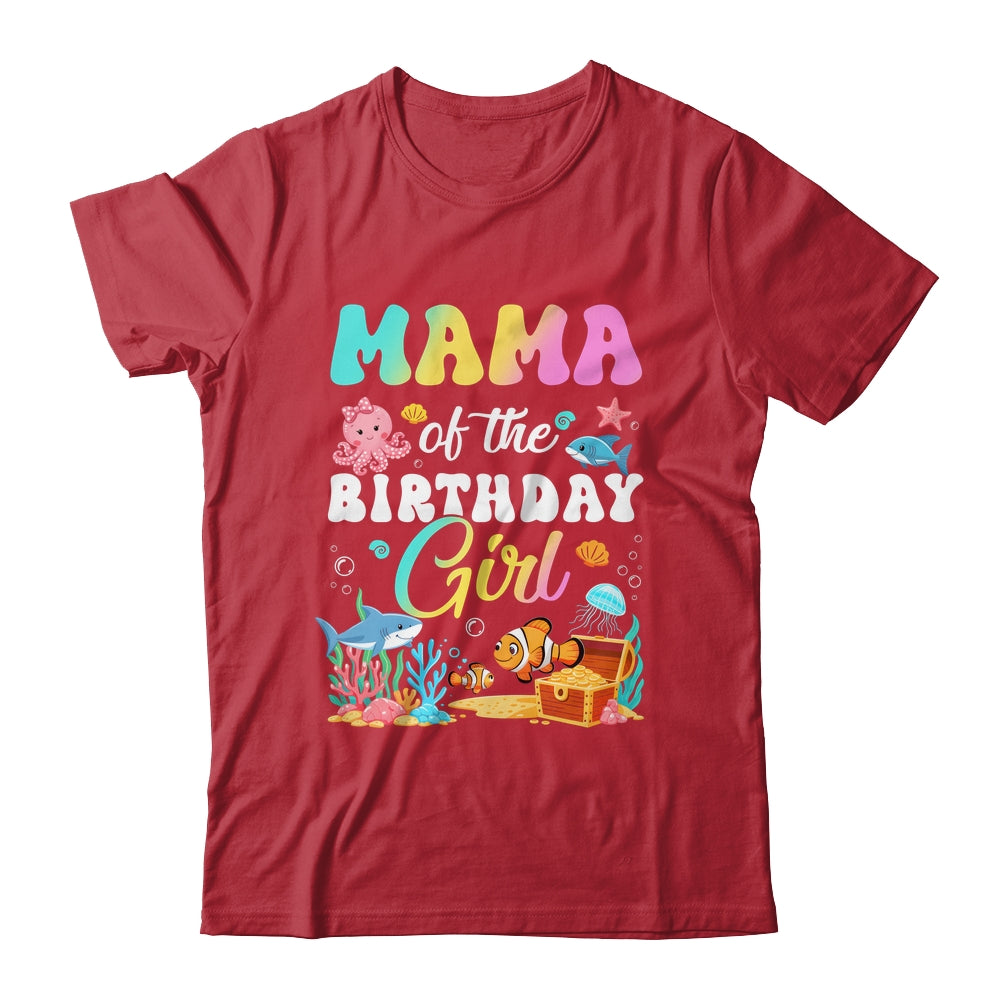 Mama Of The Birthday Girl Sea Fish Ocean Aquarium Shirt & Hoodie | siriusteestore