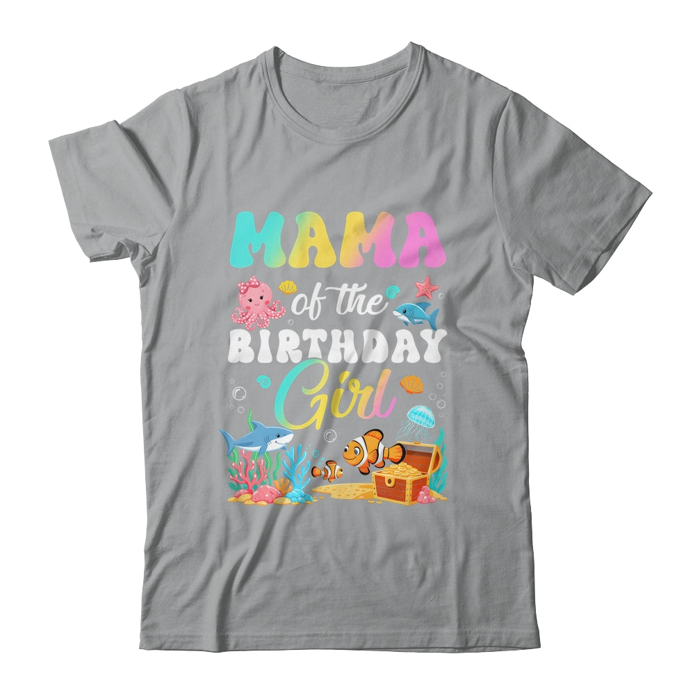 Mama Of The Birthday Girl Sea Fish Ocean Aquarium Shirt & Hoodie | siriusteestore
