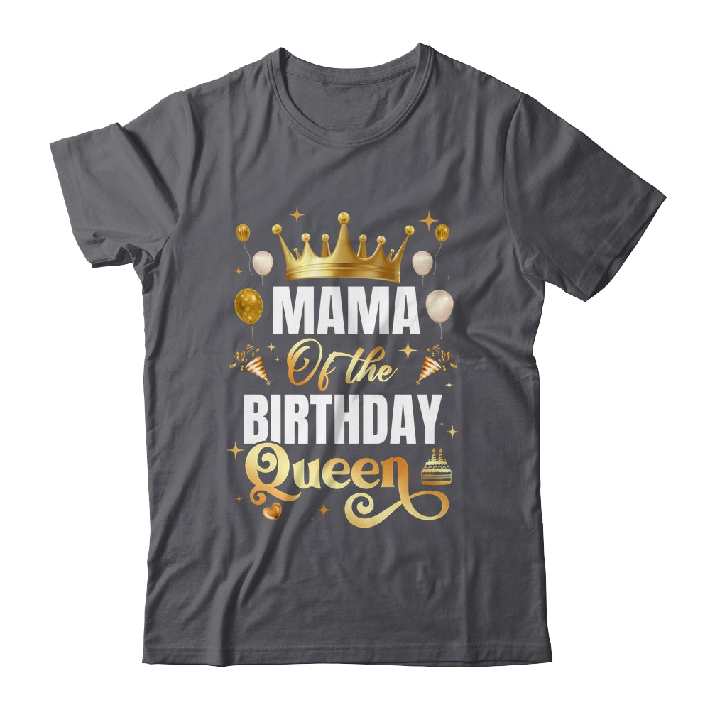 Mama Of The Birthday Queen Funny Matching Birthday Party Shirt & Hoodie | siriusteestore