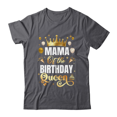 Mama Of The Birthday Queen Funny Matching Birthday Party Shirt & Hoodie | siriusteestore