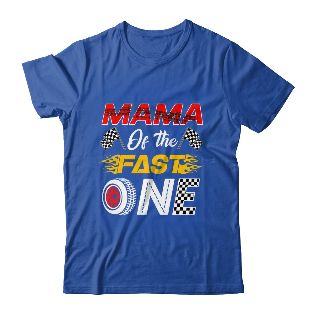 Mama Of The Fast One 1st Birthday Race Car Family Shirt & Hoodie | siriusteestore
