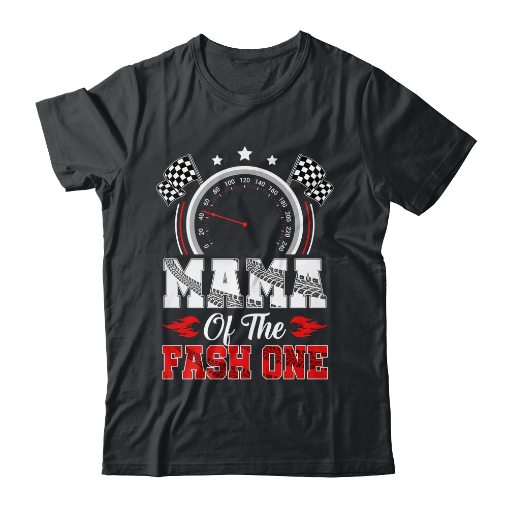 Mama Of The Fast One 1st Birthday Racing Car Family Shirt & Hoodie | siriusteestore