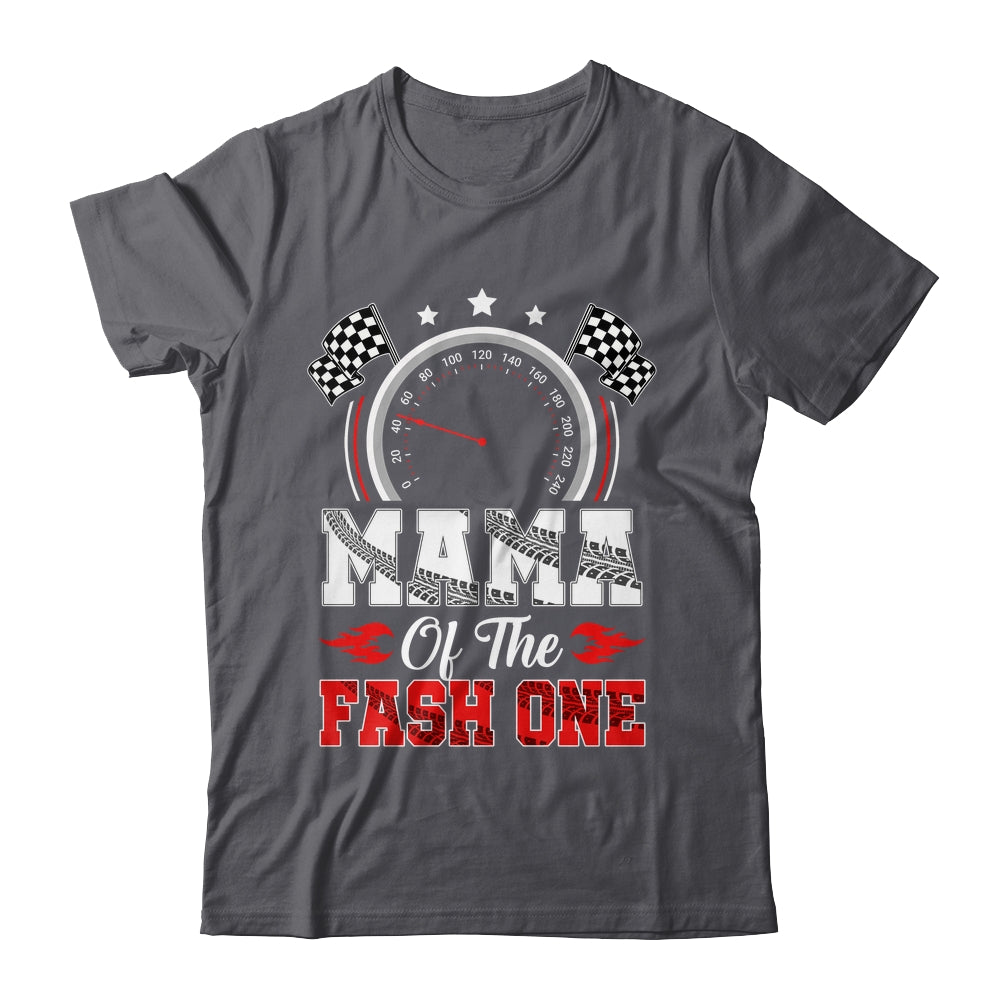 Mama Of The Fast One 1st Birthday Racing Car Family Shirt & Hoodie | siriusteestore