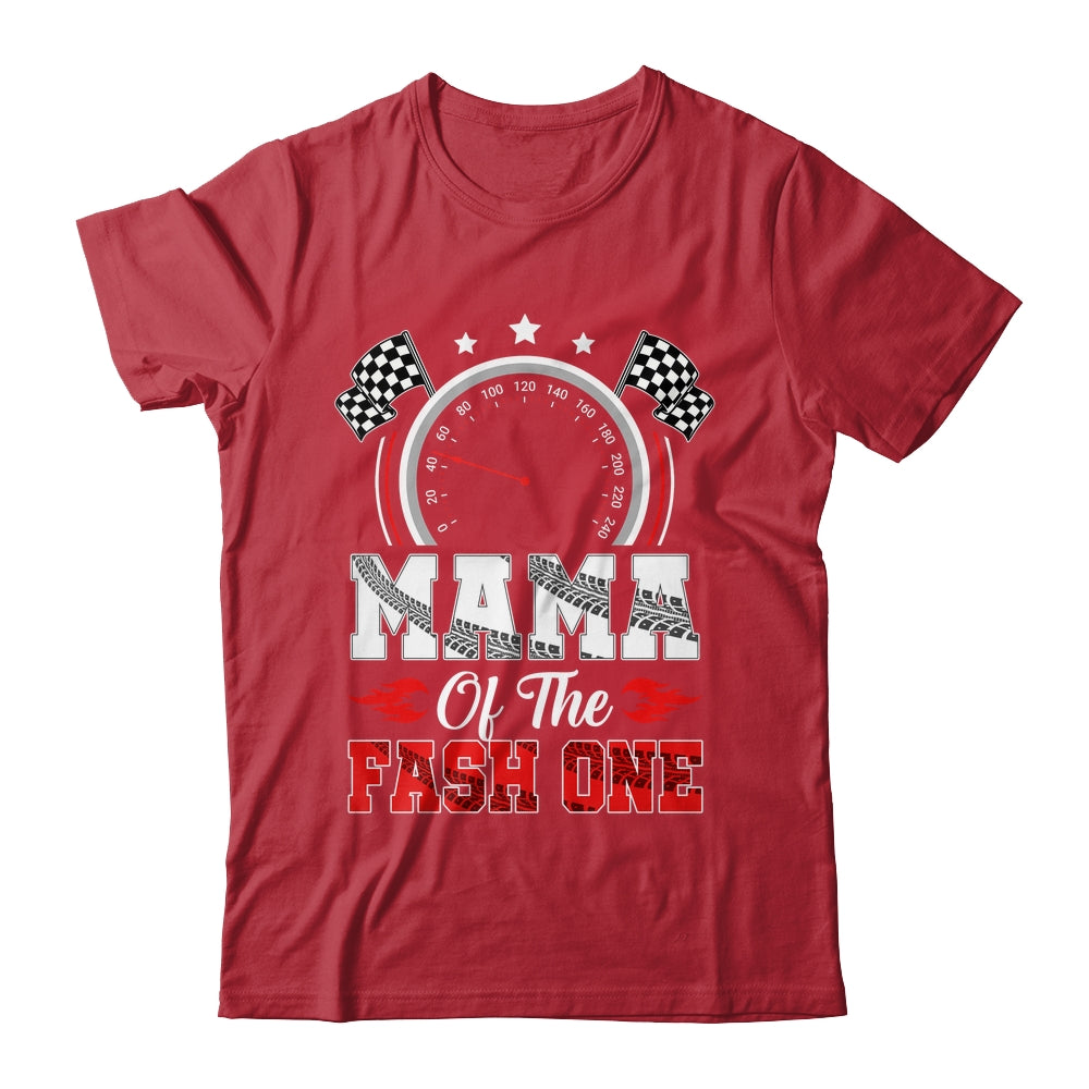 Mama Of The Fast One 1st Birthday Racing Car Family Shirt & Hoodie | siriusteestore