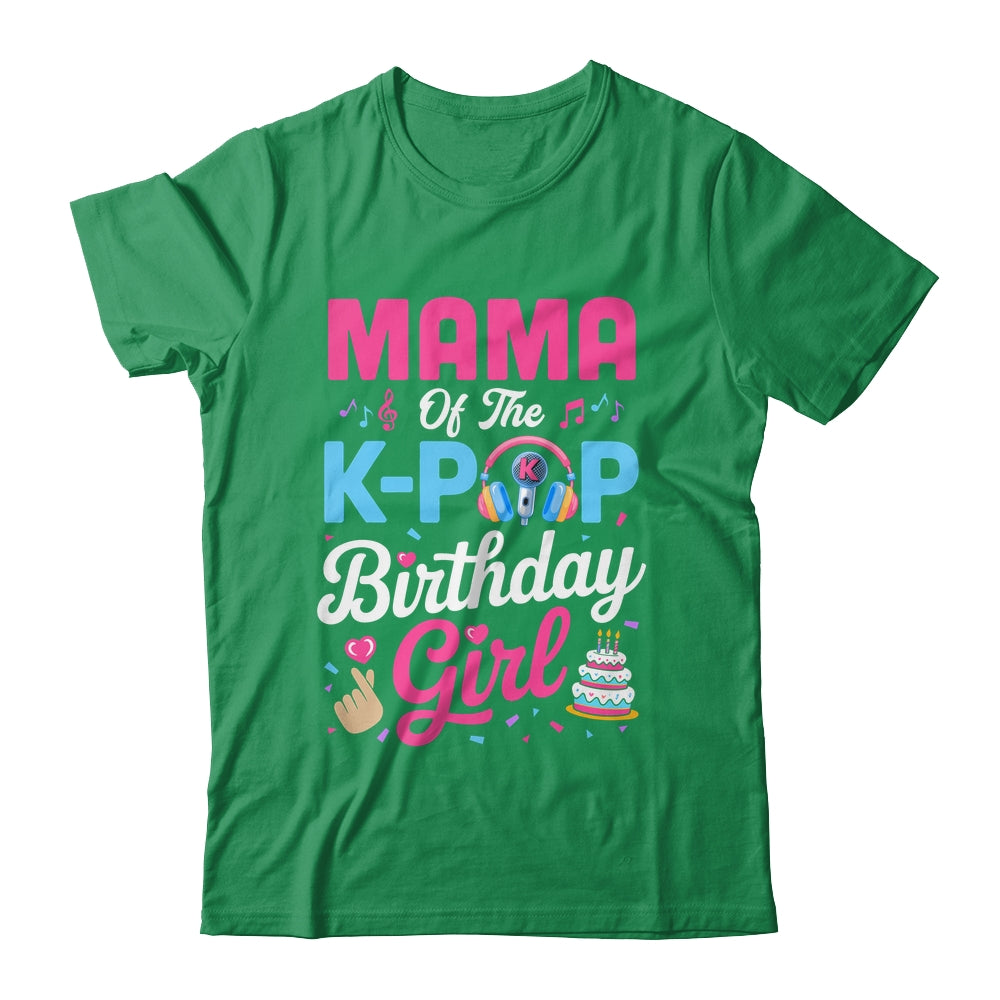 Mama Of The K-Pop Birthday Girl Korean Music Family Shirt & Hoodie | siriusteestore
