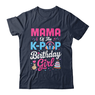 Mama Of The K-Pop Birthday Girl Korean Music Family Shirt & Hoodie | siriusteestore