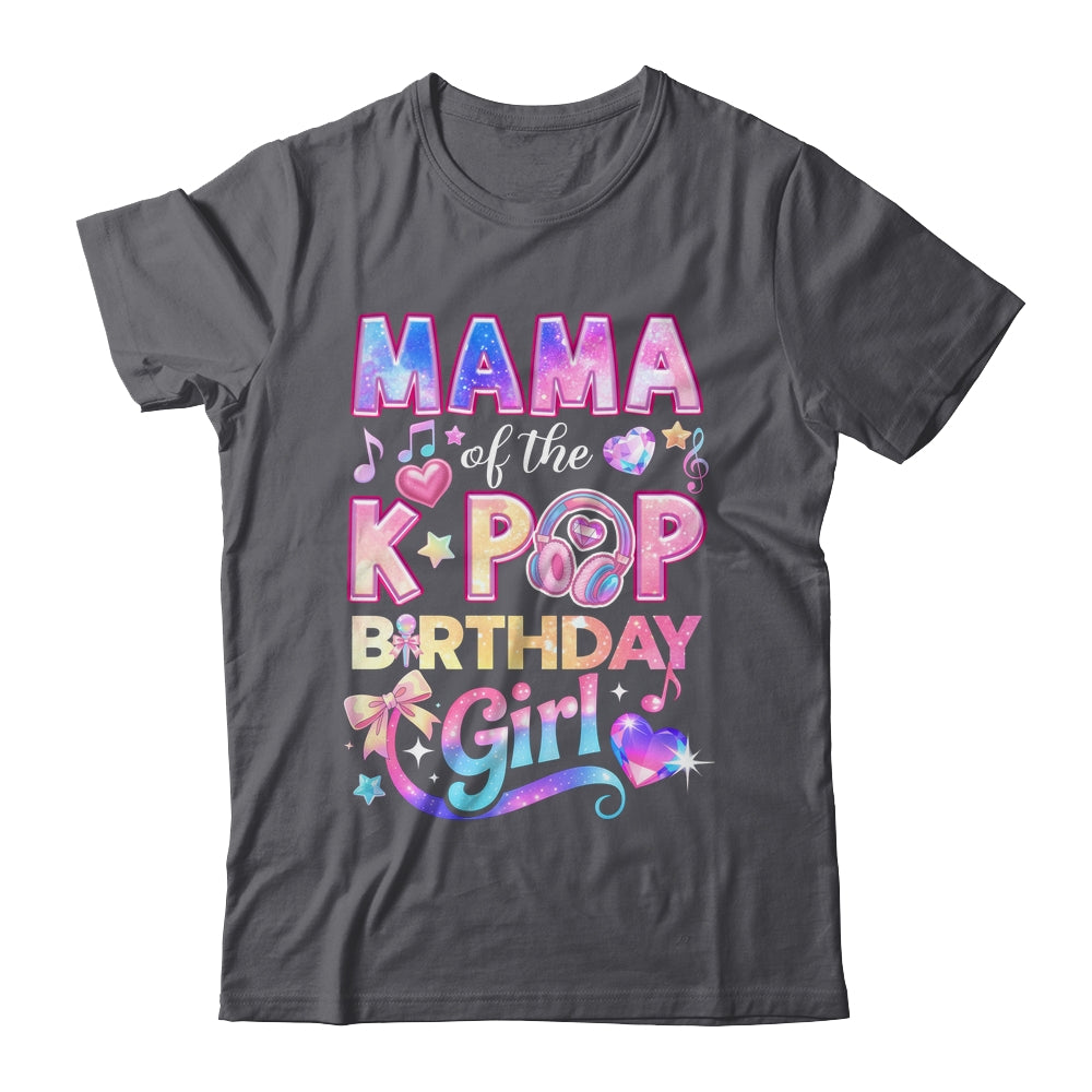 Mama Of The K-Pop Birthday Girls Korean Music Lovers Shirt & Hoodie | siriusteestore