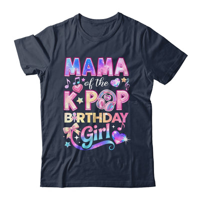Mama Of The K-Pop Birthday Girls Korean Music Lovers Shirt & Hoodie | siriusteestore