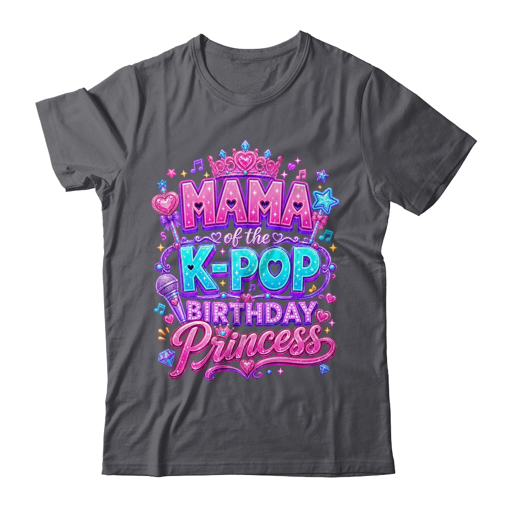 Mama Of The K-Pop Birthday Princess Korean Music Lovers Shirt & Hoodie | siriusteestore
