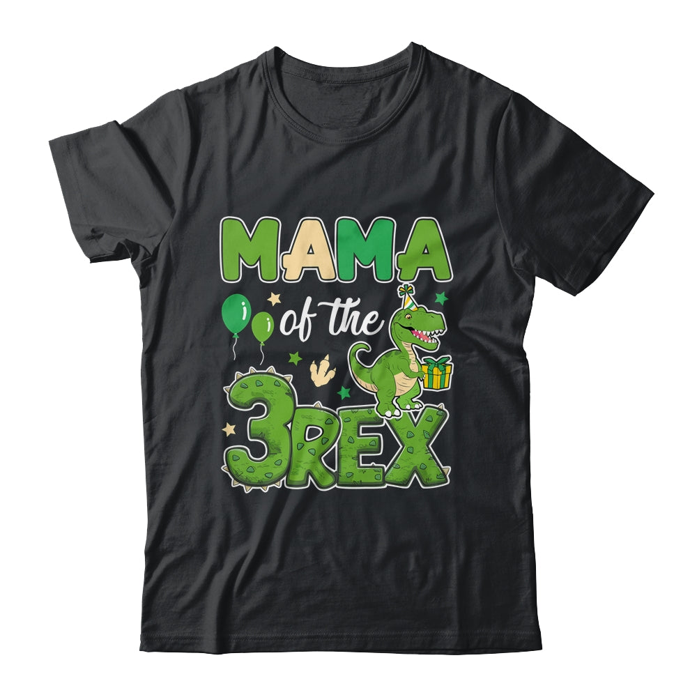 Mama Of The Three Rex Birthday Dinosaur Family Matching Shirt & Hoodie | siriusteestore