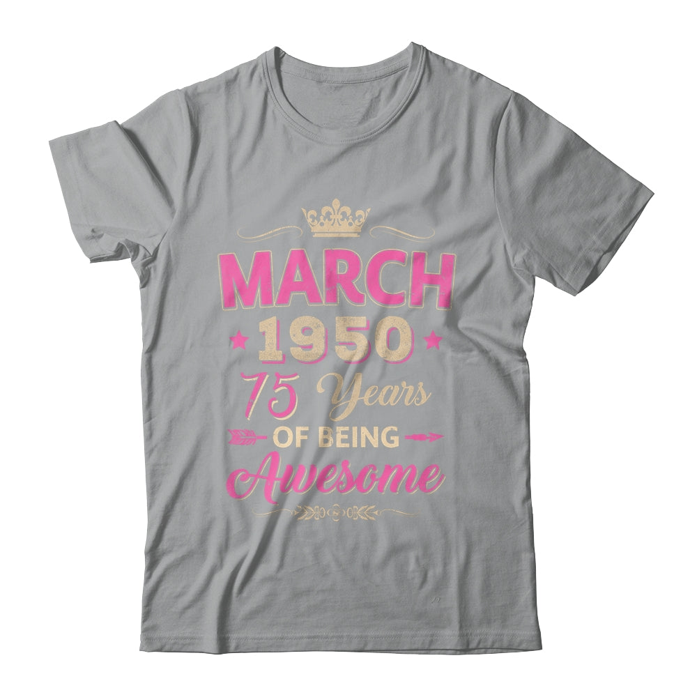 March 1950 75 Years Of Being Awesome Retro 75th Birthday Shirt & Tank Top | siriusteestore
