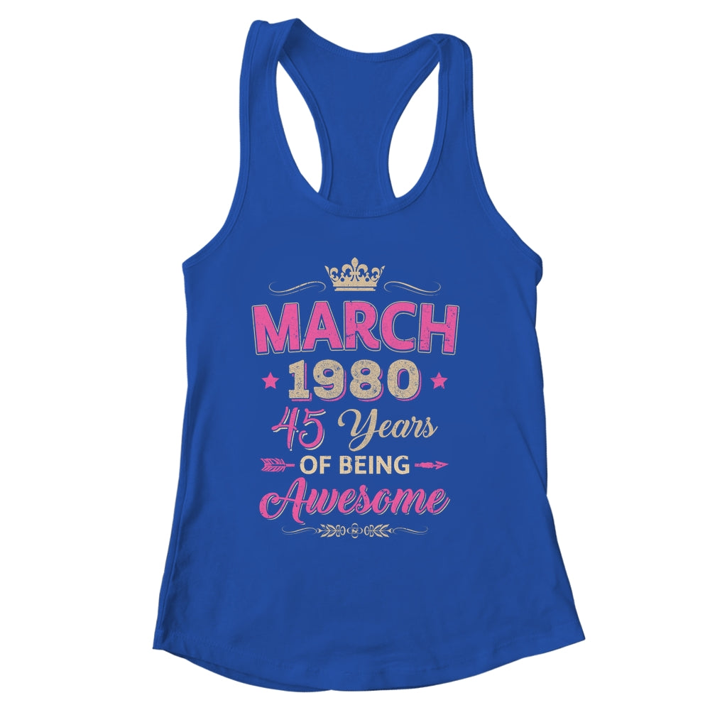 March 1980 45 Years Of Being Awesome Retro 45th Birthday Shirt & Tank Top | siriusteestore