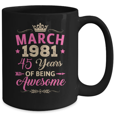 March 1981 45 Years Of Being Awesome Retro 45th Birthday Mug | siriusteestore